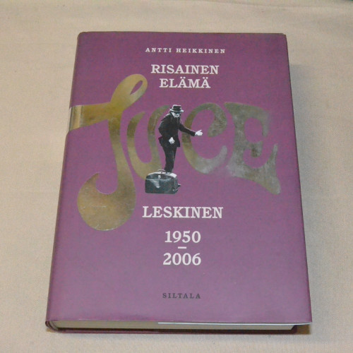 Antti Heikkinen Risainen elämä Juice Leskinen 1950-2006